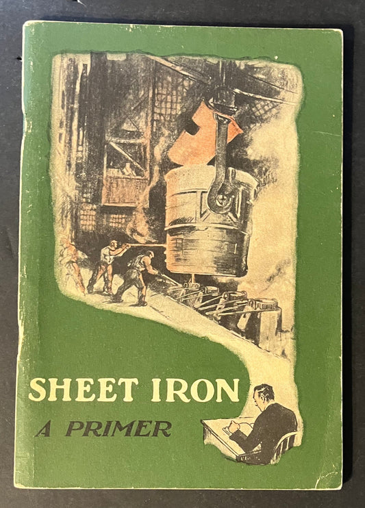 The cover features an industrial scene, setting the tone for the booklet's content which includes illustrations and comprehensive explanations of various aspects of iron and steel production, emphasizing the purity and uniformity necessary for quality sheet iron.